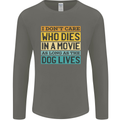 As Long as the Dog Lives Funny Movie Mens Long Sleeve T-Shirt Charcoal