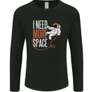 Astronaut I Need More Space Spaceman Mens Long Sleeve T-Shirt Black