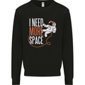 Astronaut I Need More Space Spaceman Mens Sweatshirt Jumper Black