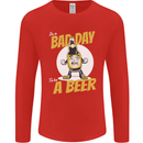 Bad Day to Be a Beer Funny Alcohol Booze Mens Long Sleeve T-Shirt Red