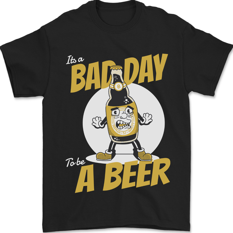 Bad Day to Be a Beer Funny Alcohol Booze Mens T-Shirt 100% Cotton Black