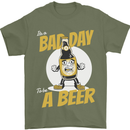Bad Day to Be a Beer Funny Alcohol Booze Mens T-Shirt 100% Cotton Military Green