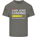 Bad Joke Loading Funny Fathers Day Humour Mens Cotton T-Shirt Tee Top Charcoal