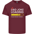 Bad Joke Loading Funny Fathers Day Humour Mens Cotton T-Shirt Tee Top Maroon
