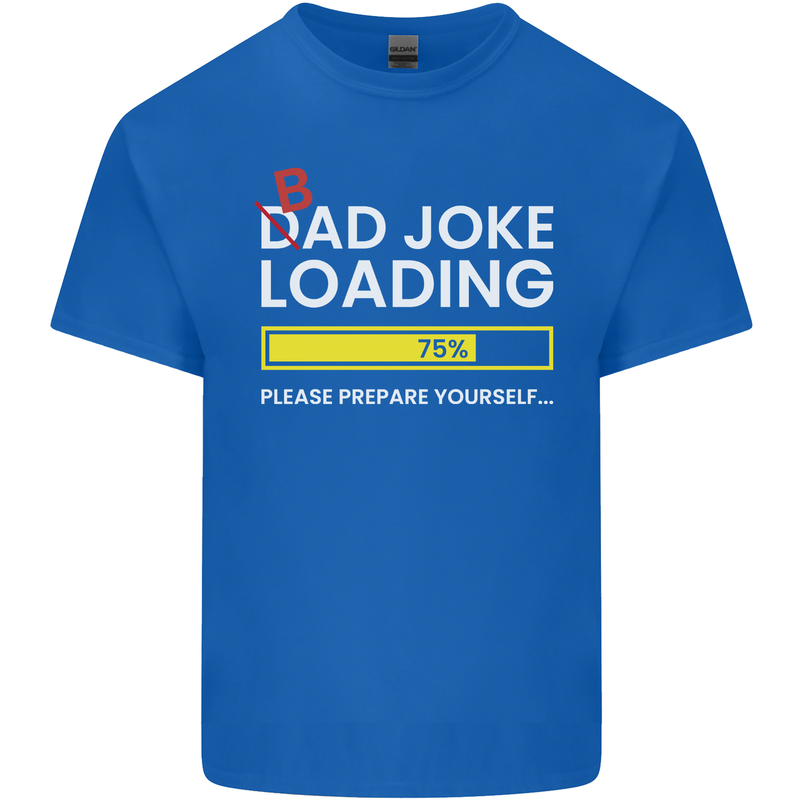 Bad Joke Loading Funny Fathers Day Humour Mens Cotton T-Shirt Tee Top Royal Blue