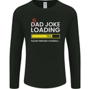 Bad Joke Loading Funny Fathers Day Humour Mens Long Sleeve T-Shirt Black