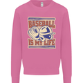 Baseball is My Life Mens Sweatshirt Jumper Azalea