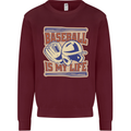 Baseball is My Life Mens Sweatshirt Jumper Maroon