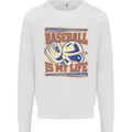 Baseball is My Life Mens Sweatshirt Jumper White