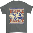 Baseball is My Life Mens T-Shirt 100% Cotton Charcoal