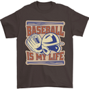 Baseball is My Life Mens T-Shirt 100% Cotton Dark Chocolate