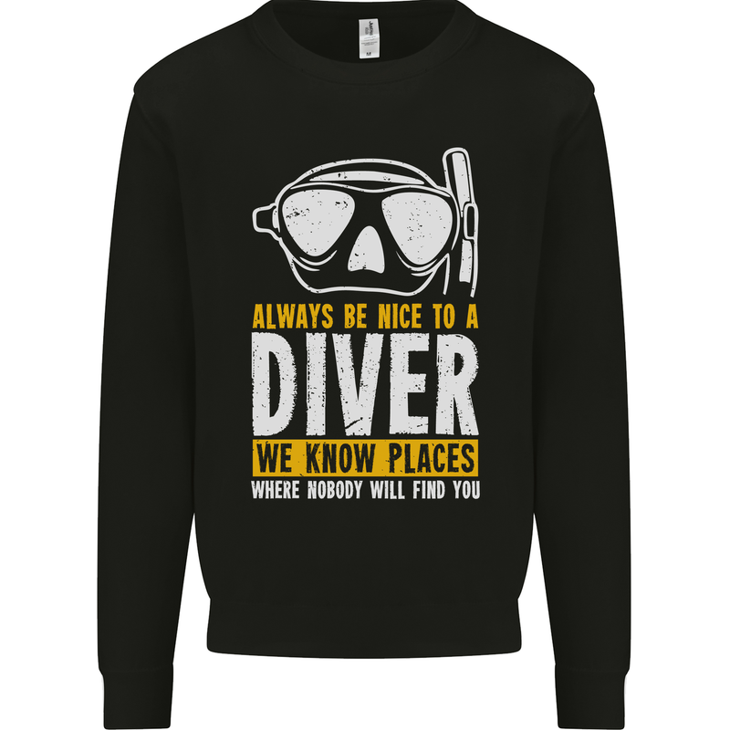 Be Nice to a Scuba Diver Funny Diving Mens Sweatshirt Jumper Black