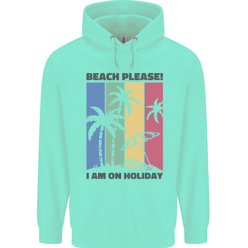 Beach Please Im on Holiday Funny Childrens Kids Hoodie Peppermint