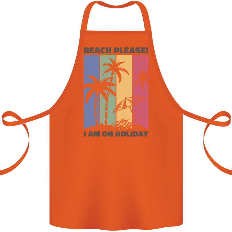 Beach Please Im on Holiday Funny Cotton Apron 100% Organic Orange