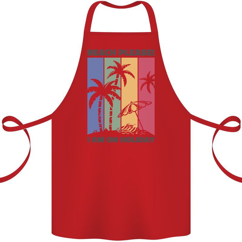 Beach Please Im on Holiday Funny Cotton Apron 100% Organic Red