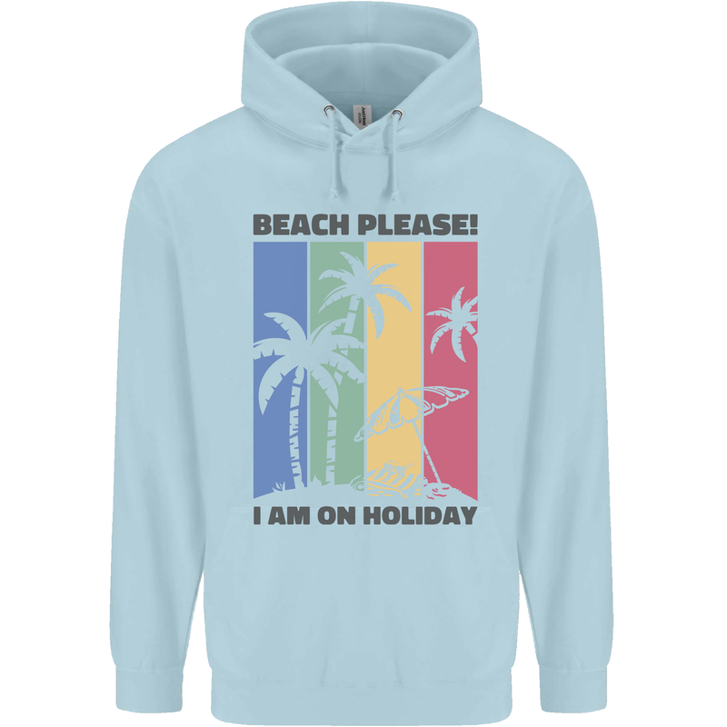 Beach Please Im on Holiday Funny Mens 80% Cotton Hoodie Light Blue