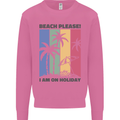 Beach Please Im on Holiday Funny Mens Sweatshirt Jumper Azalea