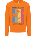 Beach Please Im on Holiday Funny Mens Sweatshirt Jumper Orange