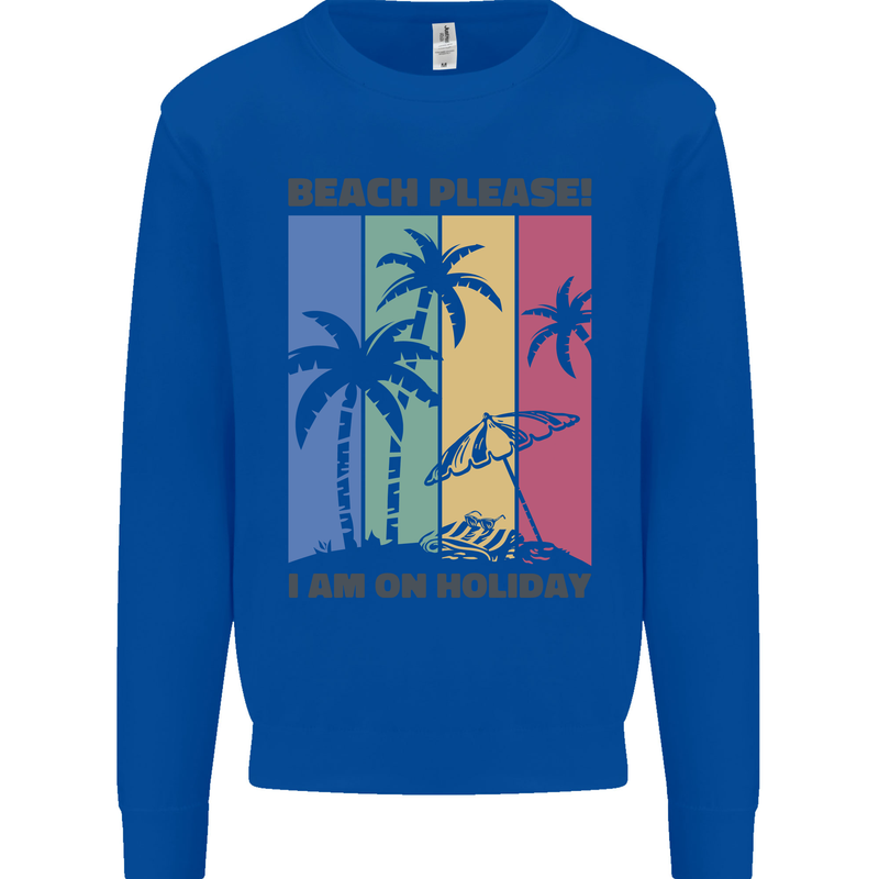 Beach Please Im on Holiday Funny Mens Sweatshirt Jumper Royal Blue