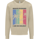 Beach Please Im on Holiday Funny Mens Sweatshirt Jumper Sand
