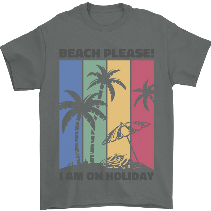 Beach Please Im on Holiday Funny Mens T-Shirt 100% Cotton Charcoal