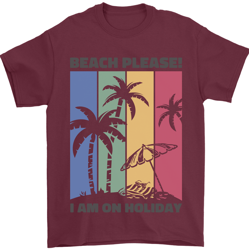 Beach Please Im on Holiday Funny Mens T-Shirt 100% Cotton Maroon