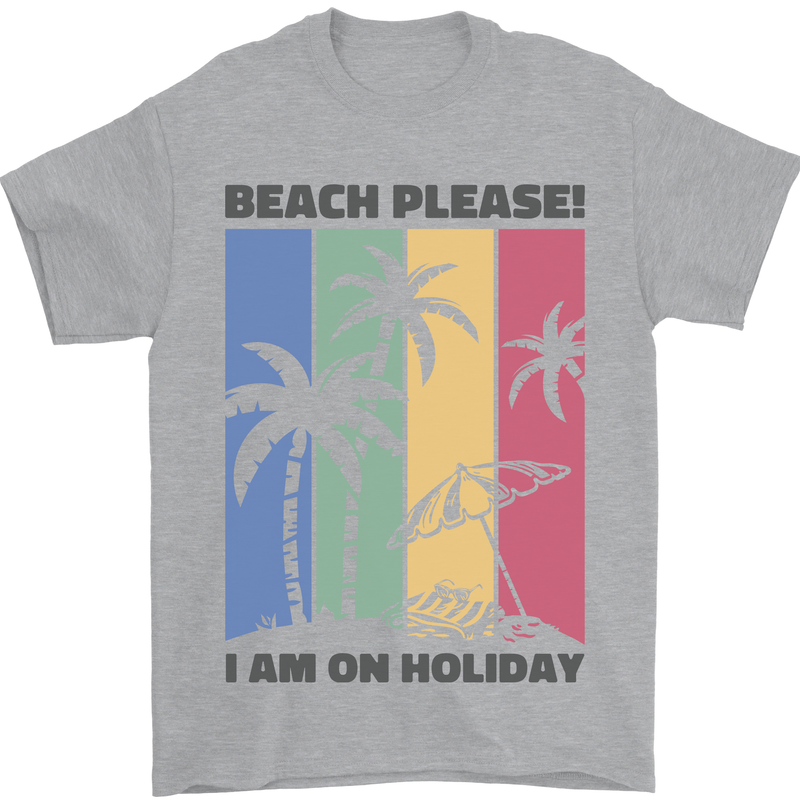 Beach Please Im on Holiday Funny Mens T-Shirt 100% Cotton Sports Grey