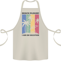 Beach Please Im on Vacation Funny Cotton Apron 100% Organic Natural
