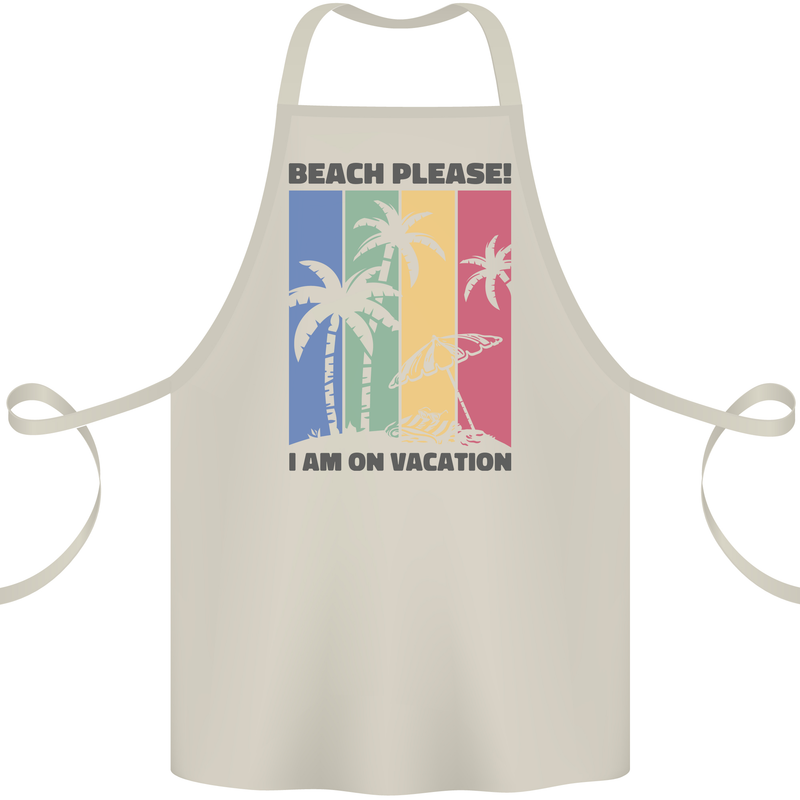 Beach Please Im on Vacation Funny Cotton Apron 100% Organic Natural