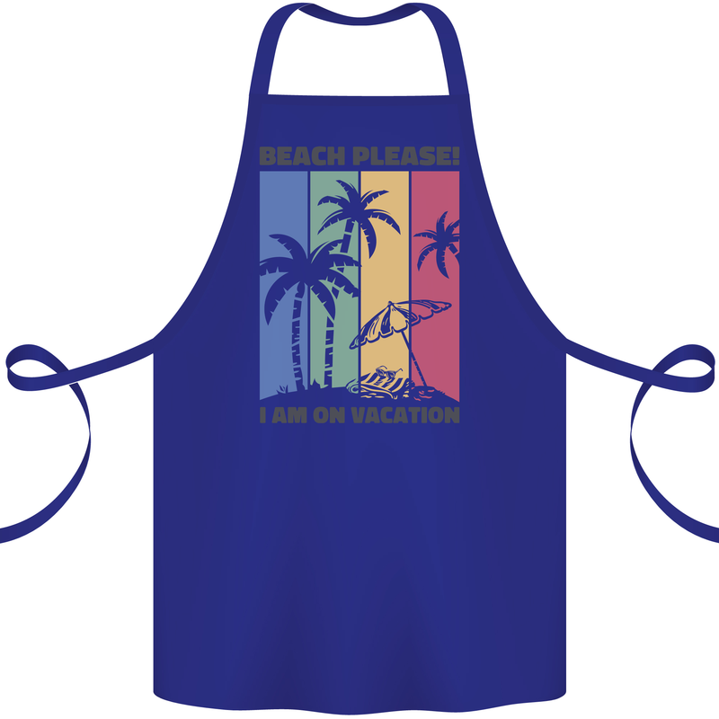 Beach Please Im on Vacation Funny Cotton Apron 100% Organic Royal Blue