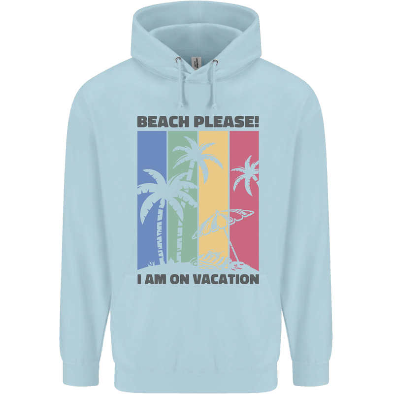 Beach Please Im on Vacation Funny Mens 80% Cotton Hoodie Light Blue