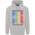 Beach Please Im on Vacation Funny Mens 80% Cotton Hoodie Sports Grey