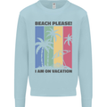 Beach Please Im on Vacation Funny Mens Sweatshirt Jumper Light Blue