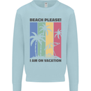 Beach Please Im on Vacation Funny Mens Sweatshirt Jumper Light Blue