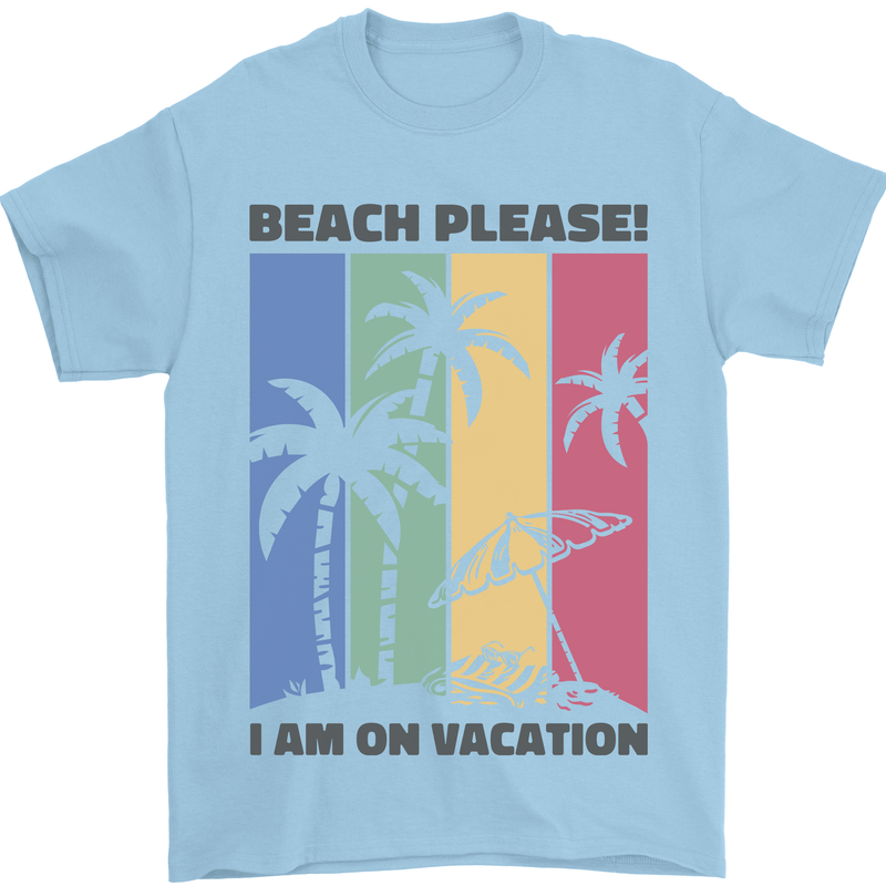 Beach Please Im on Vacation Funny Mens T-Shirt 100% Cotton Light Blue