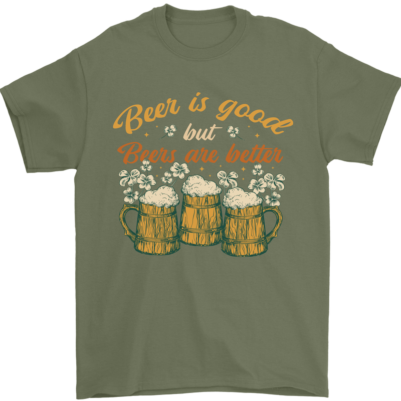 Beer is Good Beers are Better Funny Alcohol Mens T-Shirt 100% Cotton Military Green
