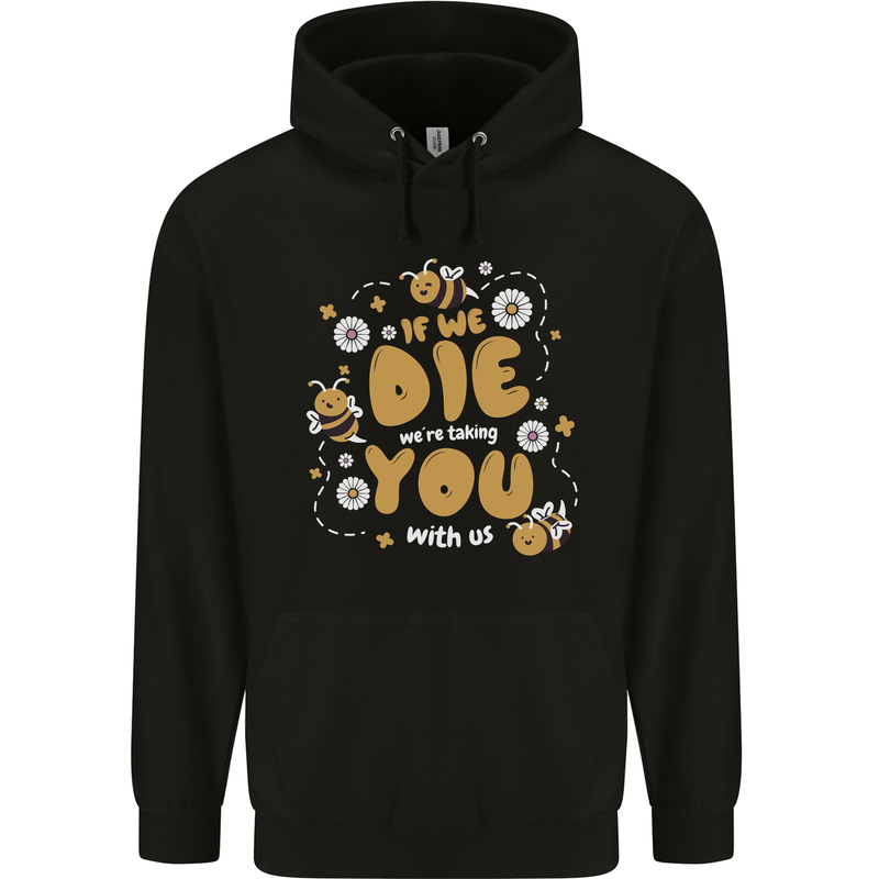 Bees If We Die You Die Mens 80% Cotton Hoodie Black