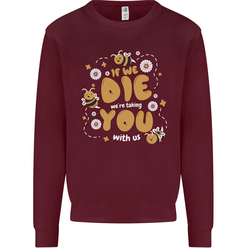 Bees If We Die You Die Mens Sweatshirt Jumper Maroon