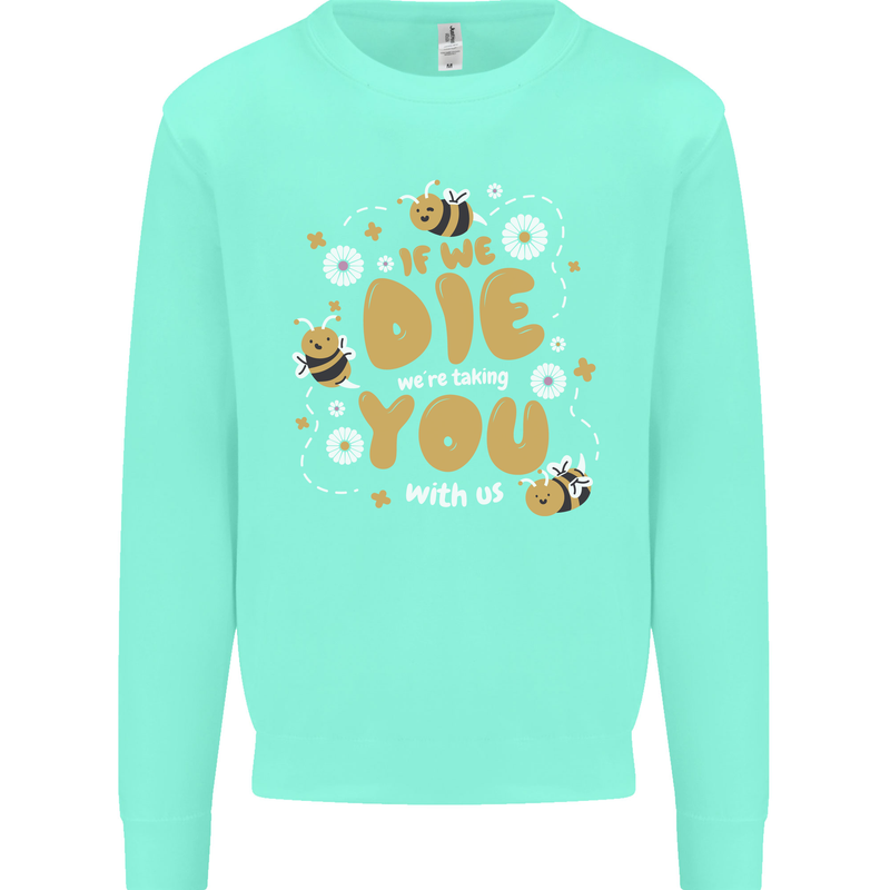Bees If We Die You Die Mens Sweatshirt Jumper Peppermint
