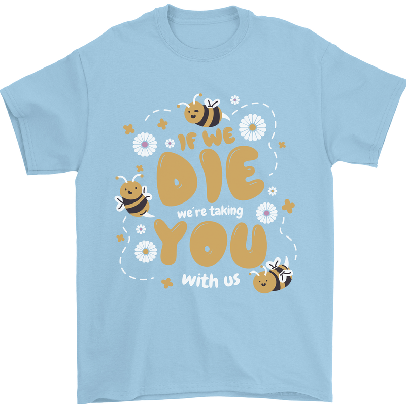 Bees If We Die You Die Mens T-Shirt 100% Cotton Light Blue