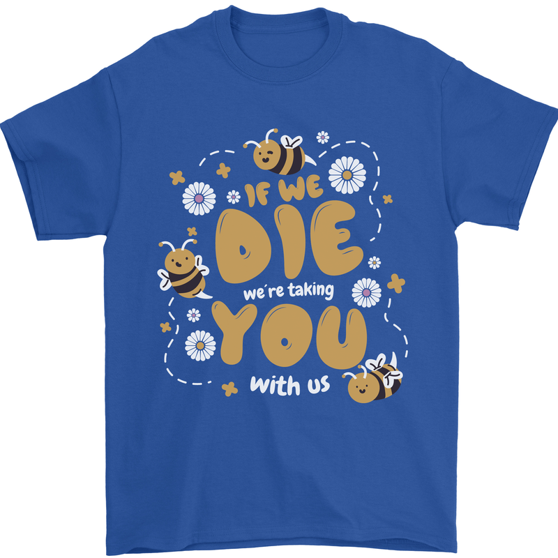 Bees If We Die You Die Mens T-Shirt 100% Cotton Royal Blue