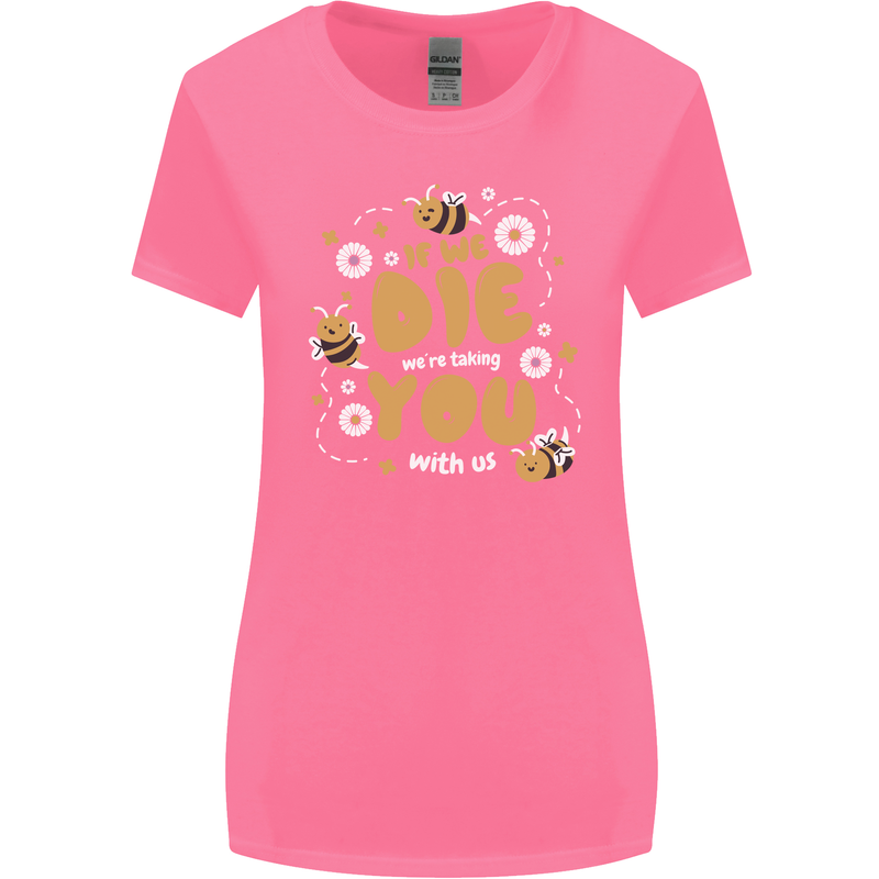 Bees If We Die You Die Womens Wider Cut T-Shirt Azalea