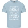 Best Mom in the World Mothers Day Kids T-Shirt Childrens Light Blue