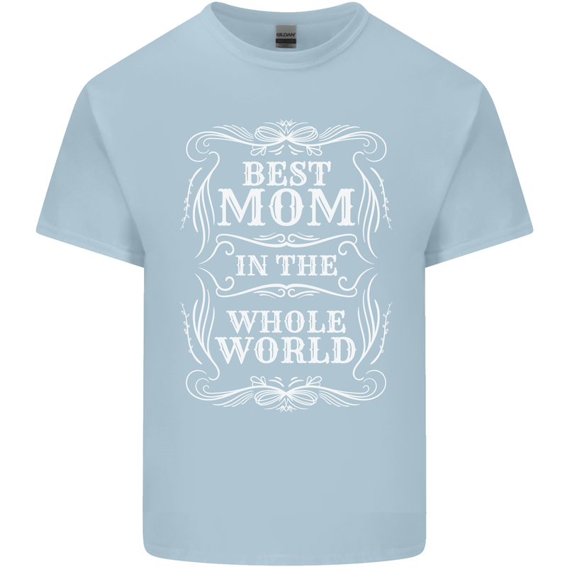 Best Mom in the World Mothers Day Kids T-Shirt Childrens Light Blue