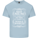 Best Mum in the World Mothers Day Kids T-Shirt Childrens Light Blue