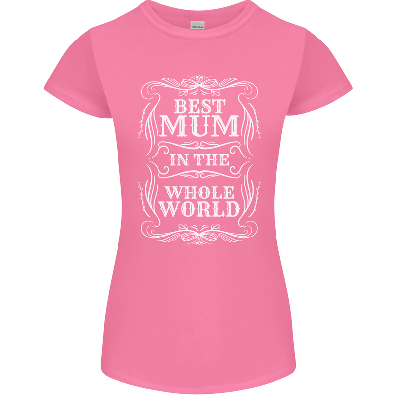 Best Mum in the World Mothers Day Womens Petite Cut T-Shirt Azalea