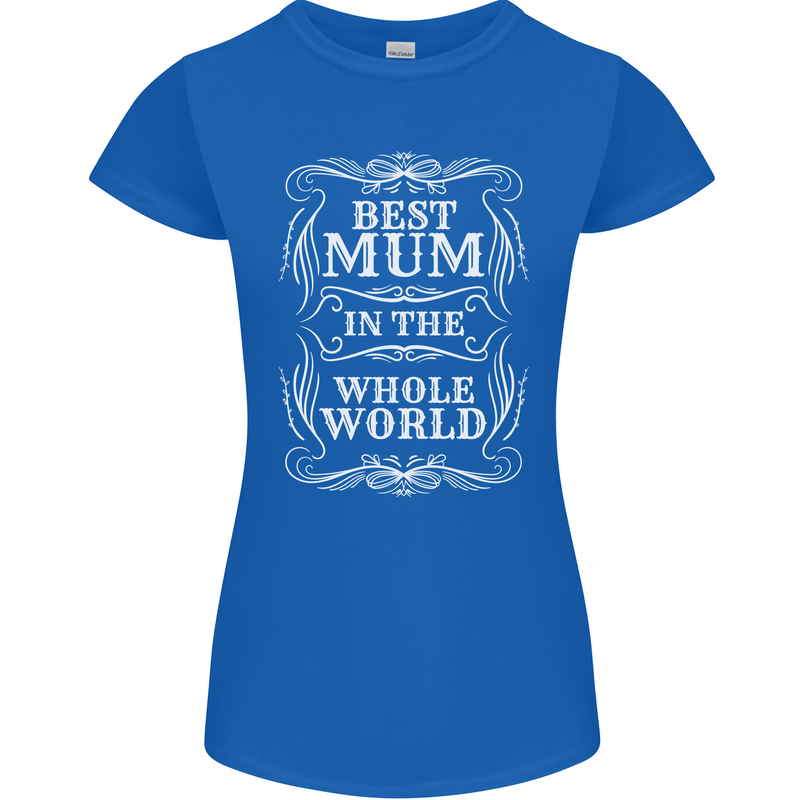 Best Mum in the World Mothers Day Womens Petite Cut T-Shirt Royal Blue