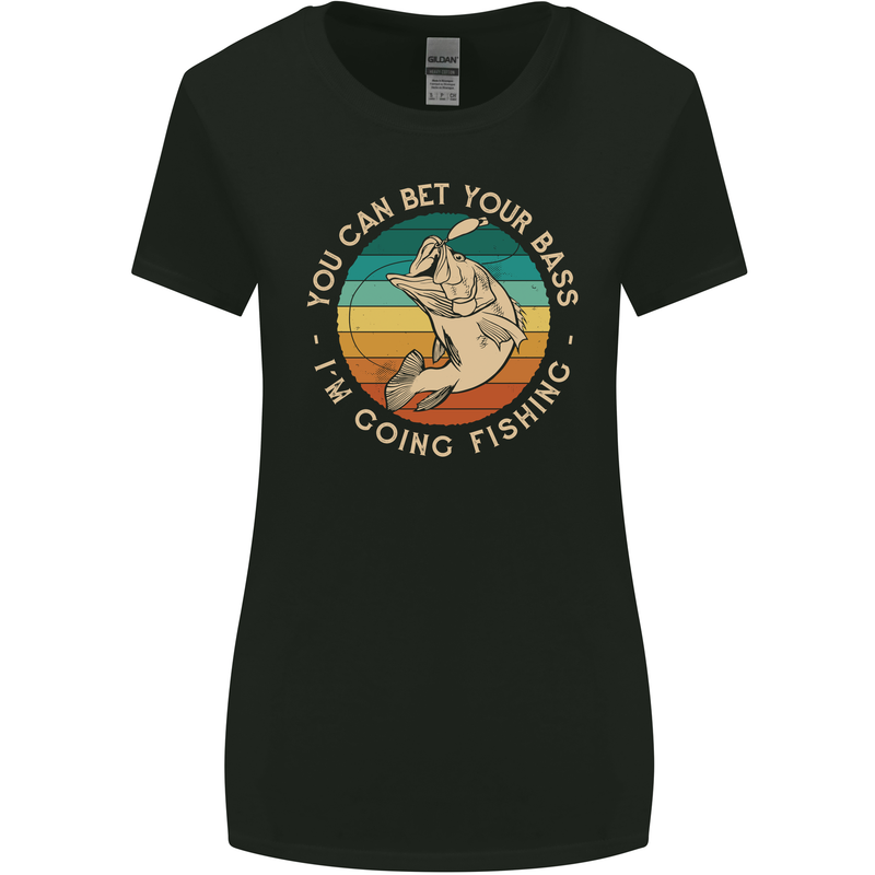 Bet Your Bass Im Going Fishing Funny Fisherman Womens Wider Cut T-Shirt Black