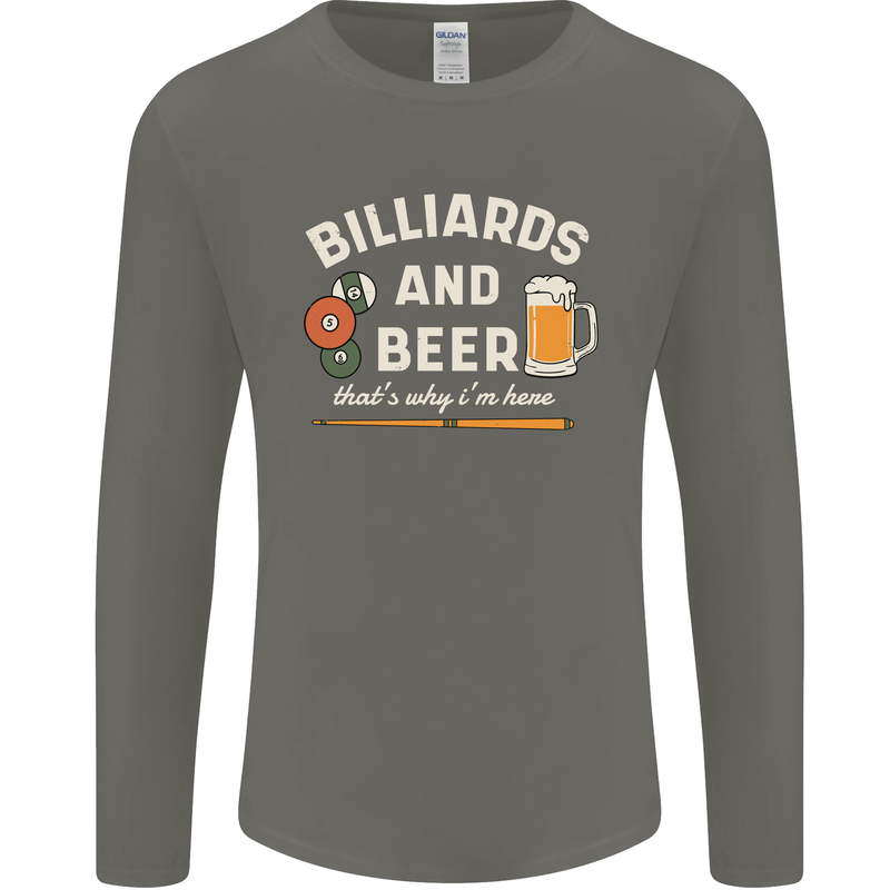 Billiards and Beer That's Why I'm Here Mens Long Sleeve T-Shirt Charcoal
