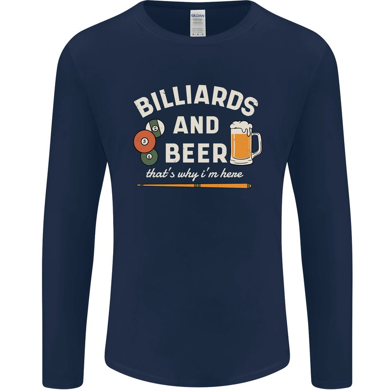 Billiards and Beer That's Why I'm Here Mens Long Sleeve T-Shirt Navy Blue